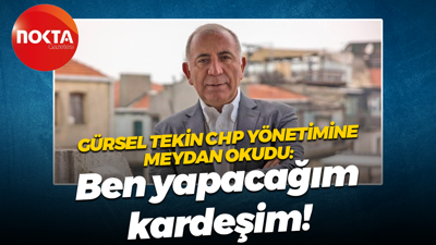 Gürsel Tekin CHP yönetimine meydan okudu: Ben yapacağım kardeşim!