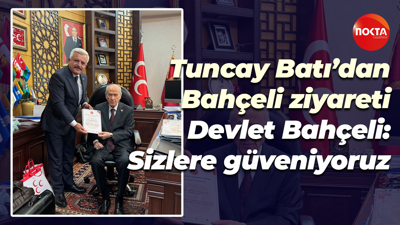 Tuncay Batı’dan Bahçeli ziyareti; Devlet Bahçeli: Sizlere güveniyoruz