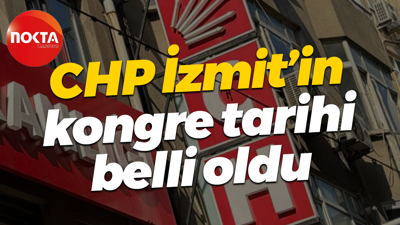CHP İzmit’in kongre tarihi belli oldu