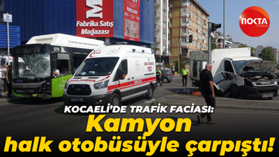 Kocaeli'de trafik faciası: Kamyon halk otobüsüyle çarpıştı!