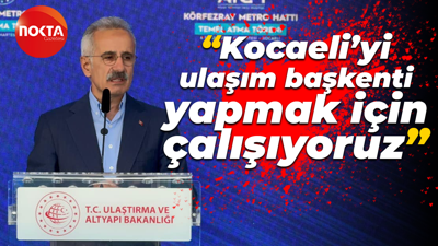 Bakan Abdulkadir Uraloğlu: Kocaeli’yi ulaşım başkenti yapmak için çalışıyoruz