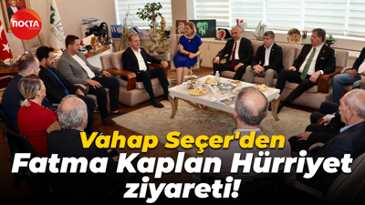 Vahap Seçer'den Fatma Kaplan Hürriyet ziyareti!