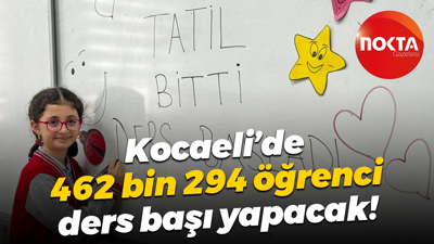 Kocaeli’de 462 bin 294 öğrenci ders başı yapacak!
