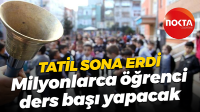 Tatil sona erdi… Milyonlarca öğrenci yarın ders başı yapacak