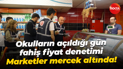 Okulların açıldığı gün fahiş fiyat denetimi: Marketler mercek altında!