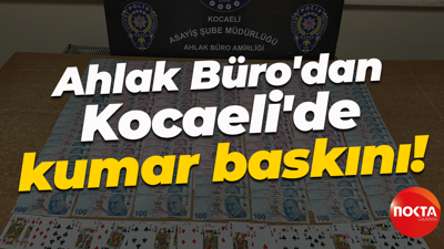 Ahlak Büro'dan Kocaeli'de kumar baskını!