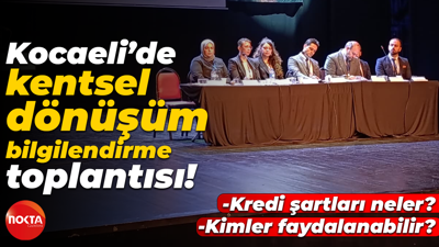 Kocaeli’de kentsel dönüşüm bilgilendirme toplantısı! Kredi şartları neler? Kimler faydalanabilir?