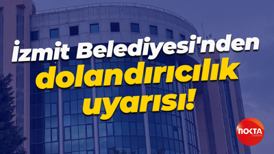 İzmit Belediyesi'nden dolandırıcılık uyarısı!