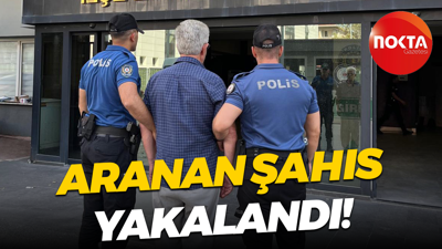 Aranan şahıs yakalandı!