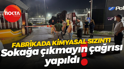 Polisan Kimya'da kimyasal sızıntı! Dışarı çıkmayın çağrısı yapıldı