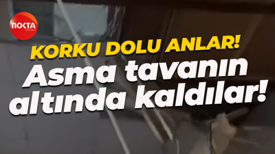 Korku dolu anlar! Asma tavanın altında kaldılar!