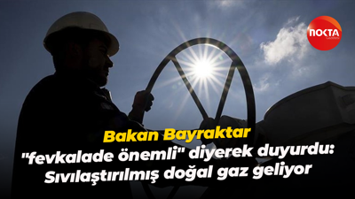 Bakan Bayraktar "fevkalade önemli" diyerek duyurdu: Sıvılaştırılmış doğal gaz geliyor