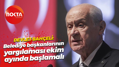 Devlet Bahçeli: Belediye başkanlarının yargılaması ekim ayında başlamalı