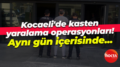 Kocaeli'de kasten yaralama operasyonları! Aynı gün içerisinde...