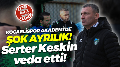 Kocaelispor Akademi'de ŞOK ayrılık! Serter Keskin veda etti!