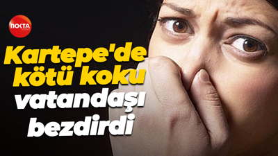 Kartepe'de kötü koku vatandaşı bezdirdi