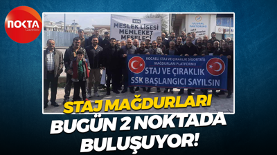 Staj Mağdurları bugün 2 noktada buluşuyor!