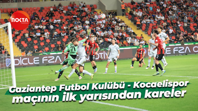 Gaziantep Futbol Kulübü - Kocaelispor maçının ilk yarısından kareler