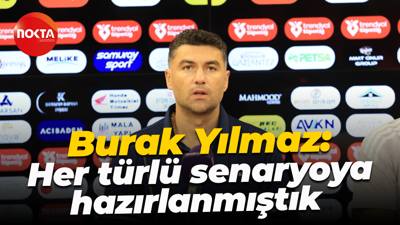 Burak Yılmaz: Her türlü senaryoya hazırlanmıştık