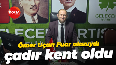 Ömer Uçar: Fuar alanıydı, Çadır kent oldu