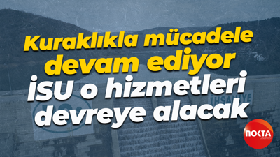 Kuraklıkla mücadele devam ediyor... İSU o hizmetleri devreye alacak