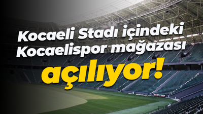 Kocaeli Stadı içindeki Kocaelispor mağazası açılıyor!