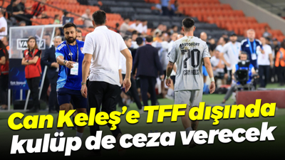 Can Keleş’e TFF dışında kulüp de ceza verecek