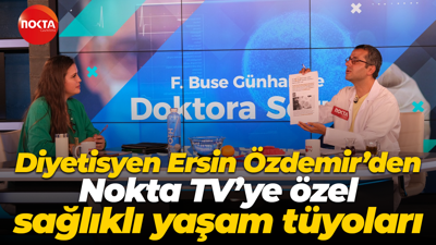 Diyetisyen Ersin Özdemir’den, Nokta TV’ye özel sağlıklı yaşam tüyoları