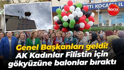Genel Başkanları geldi! AK Kadınlar Filistin için gökyüzüne balonlar bıraktı