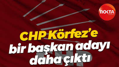 CHP Körfez’e bir başkan adayı daha çıktı