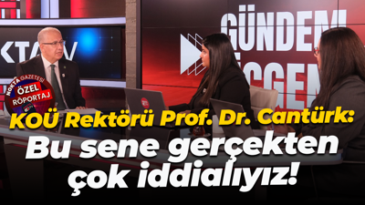 KOÜ Rektörü Prof. Dr. Nuh Zafer Cantürk; “Bu sene gerçekten çok iddialıyız!”