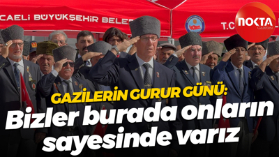 Gazilerin gurur günü: Bizler burada onların sayesinde varız