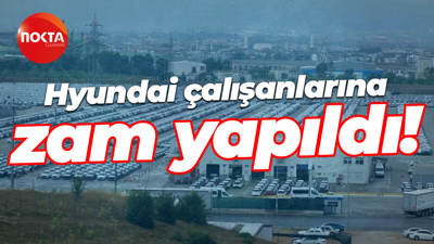 Hyundai çalışanlarına zam yapıldı!