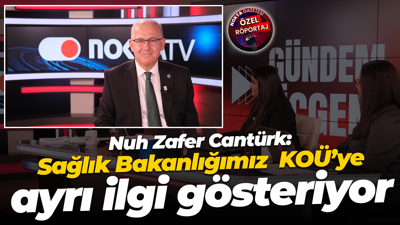 Nuh Zafer Cantürk: Sağlık Bakanlığımız KOÜ’ye ayrı ilgi gösteriyor