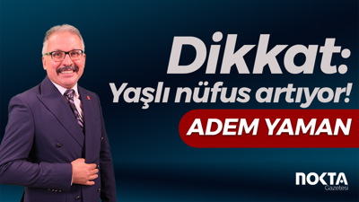 Dikkat: Yaşlı nüfus artıyor!