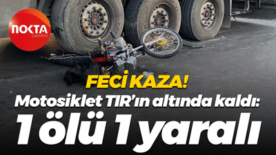 Feci kaza! Motosiklet dorsenin altında kaldı: 1 ölü 1 yaralı