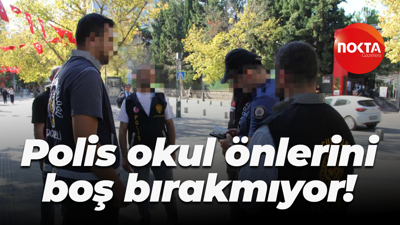 Polis okul önlerini boş bırakmıyor!