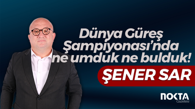 Dünya Güreş Şampiyonası’nda ne umduk ne bulduk!