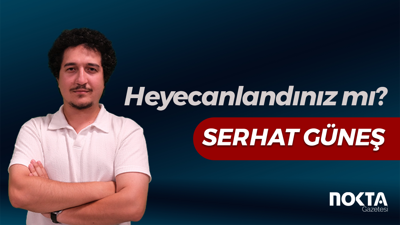 Heyecanlandınız mı?