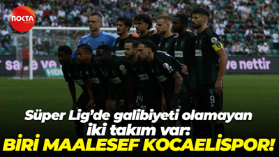 Süper Lig’de galibiyeti olamayan iki takım var: Biri maalesef Kocaelispor!