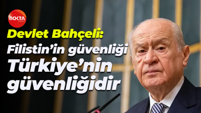 Devlet Bahçeli: Filistin’in güvenliği Türkiye’nin güvenliğidir