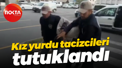 Kız yurdu tacizcileri tutuklandı