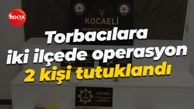 Torbacılara iki ilçede operasyon: 2 kişi tutuklandı