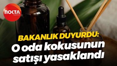 Bakanlık duyurdu: O oda kokusunun satışı yasaklandı