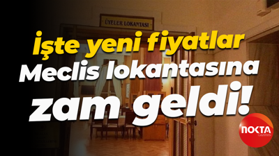 İşte yeni fiyatlar; Meclis lokantasına zam geldi!