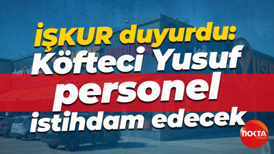 İŞKUR duyurdu: Köfteci Yusuf farklı alanlarda personel istihdam edecek