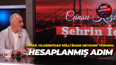 İsmail Yıldırım’dan ‘Milli İrade Meydanı’ yorumu: Hesaplanmış adım