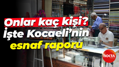 Onlar kaç kişi? İşte Kocaeli’nin esnaf raporu