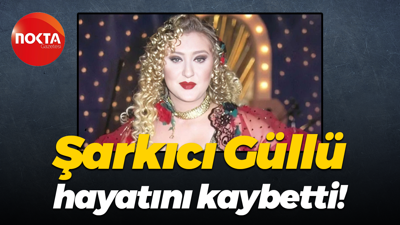 Şarkıcı Güllü hayatını kaybetti!