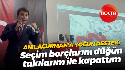 Anıl Acurman'a yoğun destek: Seçim borçlarını düğün takılarım ile kapattım